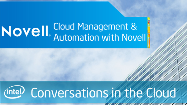 Cloud Management & Automation with Novell – Intel Conversations in the Cloud – Episode 16