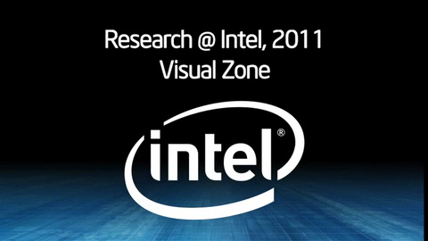 Research@Intel 2011: Visual Zone
