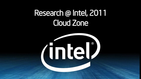 Research@Intel 2011: Cloud Zone