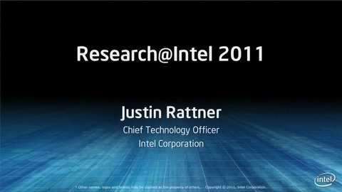 Research@Intel 2011: Keynote with Intel CTO Justin Rattner